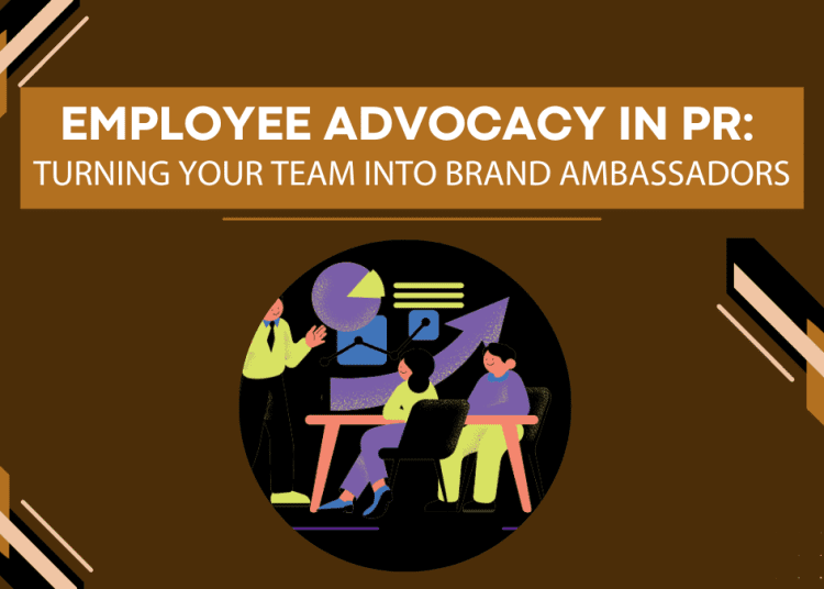 Employee advocacy in PR