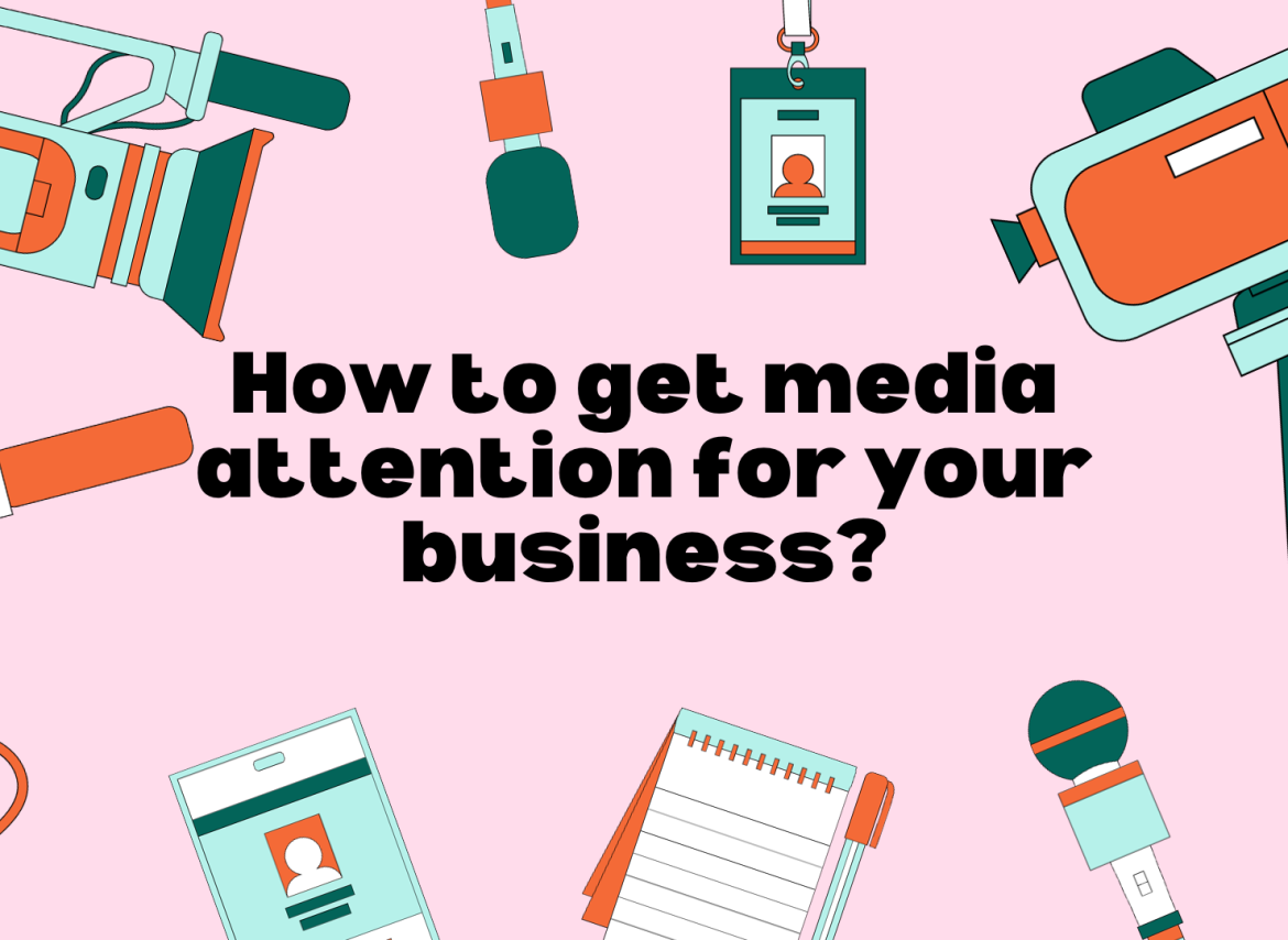 How To Get Media Attention For Your Business