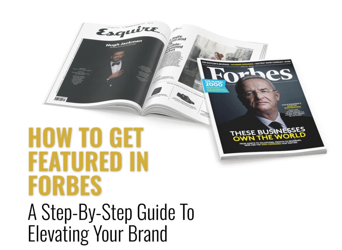 How Mogul Press Can Help You Get Featured in Forbes: A Step-By-Step Guide to Elevating Your Brand