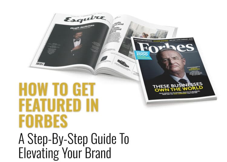 How Mogul Press Can Help You Get Featured in Forbes: A Step-By-Step Guide to Elevating Your Brand